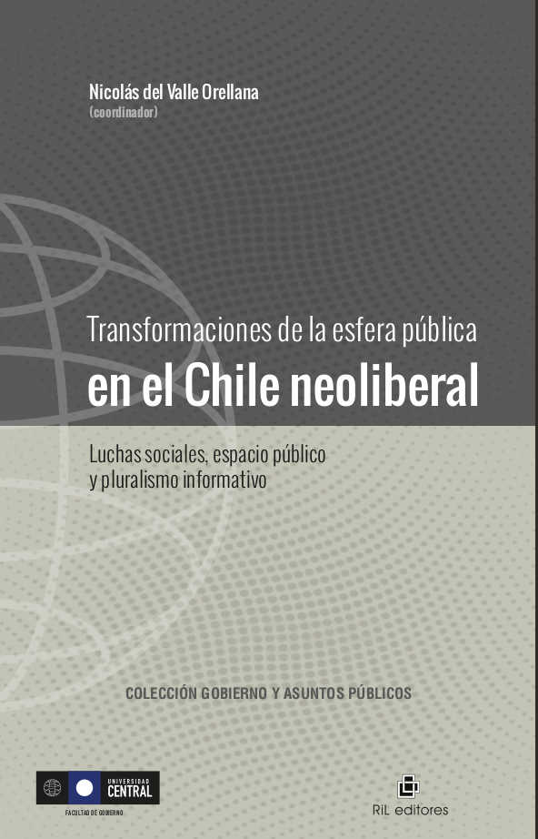 Transformaciones de la esfera pública en el Chile neoliberal: luchas sociales, espacio público y pluralismo informativo 1