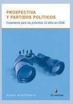 Prospectiva y partidos políticos: escenarios para los próximos 15 años en Chile 1