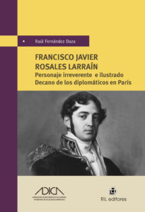 Francisco Javier Rosales Larraín: personaje irreverente e ilustrado, Decano de los diplomáticos en París 1