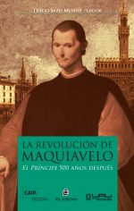 La revolución de Maquiavelo: El Príncipe 500 años después 1