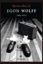 Nuevas obras de Egon Wolff 1995-2012 1