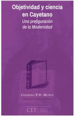 Objetividad y ciencia en Cayetano: una prefiguración de la modernidad 1