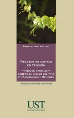 Relatos de cambio en tensión: trabajos, familias y género en valles del vino en Casablanza y Mendoza 1