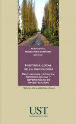 Historia local de la psicología: discusiones teóricas, metodológicas y experiencias de investigación 1