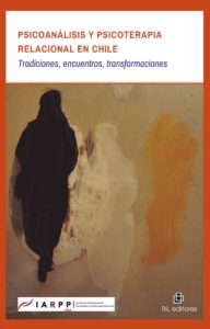 Psicoanálisis y psicoterapia relacional en Chile: tradiciones, encuentros, transformaciones 1