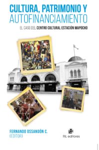 Cultura, patrimonio y autofinanciamiento: el caso del Centro Cultural Estación Mapocho 1
