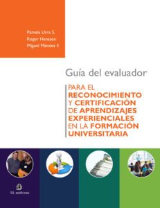 Guía del evaluador para el reconocimiento y certificación de aprendizajes experienciales en la formación universitaria 1