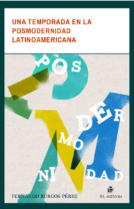 Una temporada en la posmodernidad latinoamericana 1