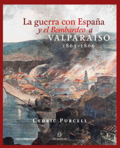 La guerra con España y el Bombardeo a Valparaíso 1865-1866 1