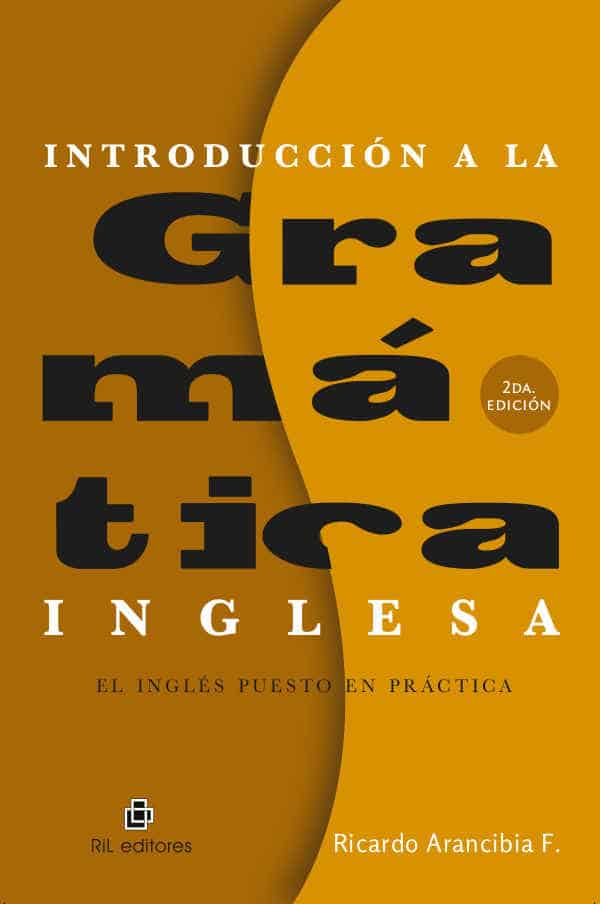 Introducción a la gramática inglesa: el inglés puesto en práctica - RIL  Editores