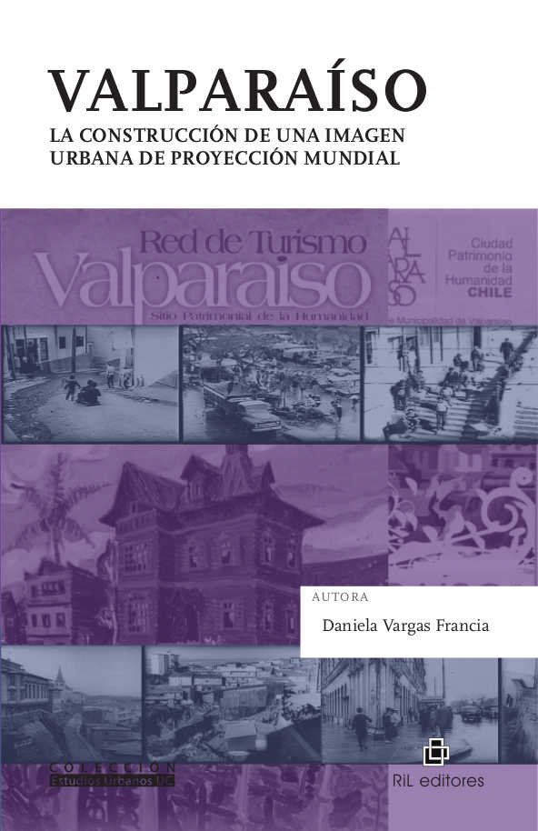 Valparaíso: la construcción de una imagen urbana de proyección mundial 1