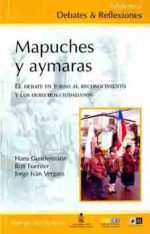 Mapuches y aymaras: el debate en torno al reconocimiento y los derechos ciudadanos 1