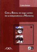 Chile y Bolivia. Un largo camino de la independencia a Monterrey 1