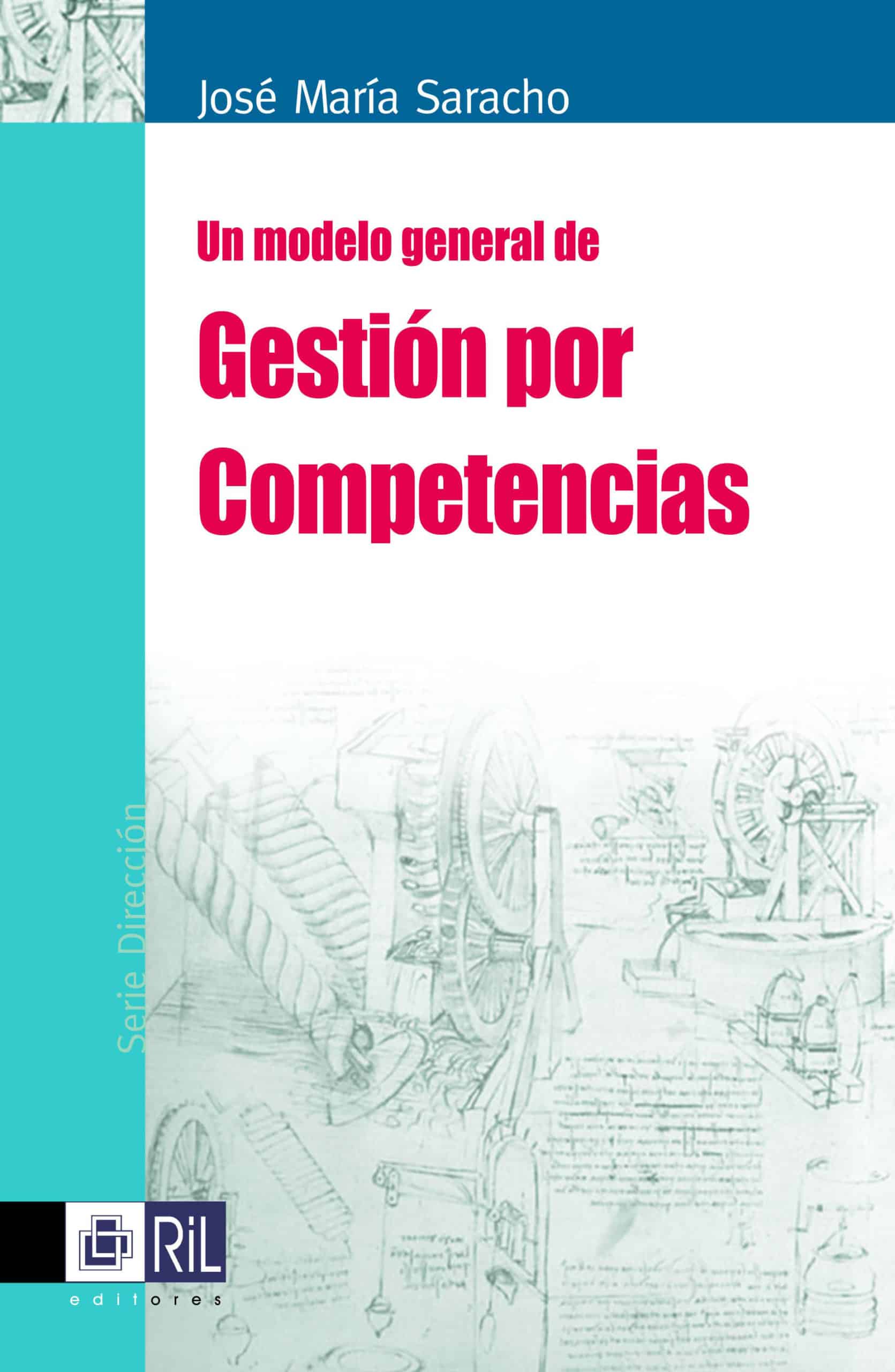 Un modelo general de gestión por competencias: modelos y metodologías para  la identificación y construcción de competencias - RIL Editores