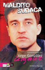 Maldito sudaca: conversaciones con Jorge González 1