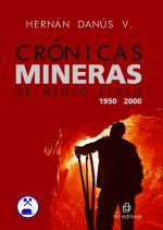Crónicas mineras de medio siglo (1950-2000) 1