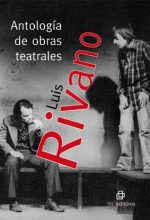 Antología de obras teatrales de Luis Rivano 1