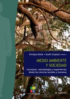 Medio ambiente y sociedad: conceptos, metodologías y experiencias de las ciencias sociales y humanas 1