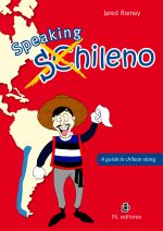 Speaking chileno: a guide to chilean slang 1