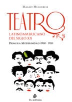 Teatro latinoamericano del siglo XX: primera modernidad (1900-1950) 1