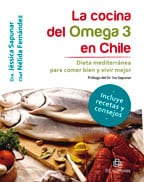 La cocina del omega 3 en Chile. Dieta mediterránea para comer bien y vivir mejor 1