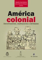 América colonial. Denominaciones, clasificaciones e identidades 1