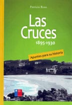 Las Cruces: 1895-1930. Apuntes para su historia 1