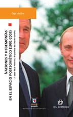 Naciones y hegemonías en el espacio postsoviético (1991-2008). El peso de la historia y la política de Estados Unidos 1