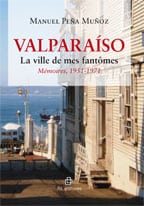 Valparaíso. La ville de mes fantômes. Mémoires, 1951-1971 1