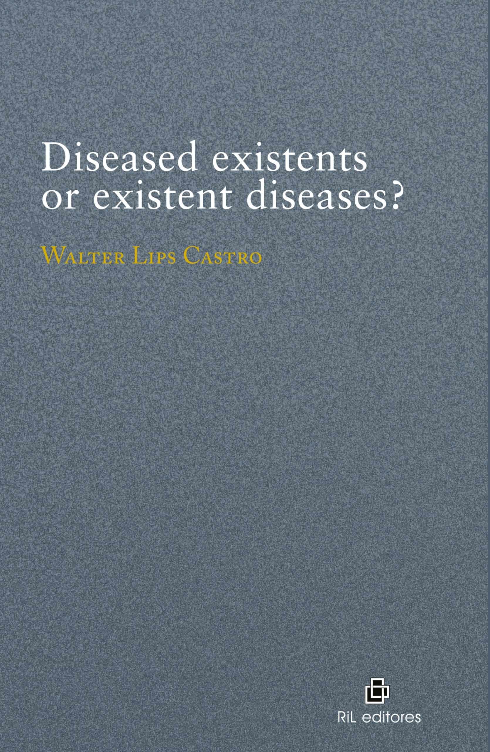 Diseased existents or existent diseases? 1