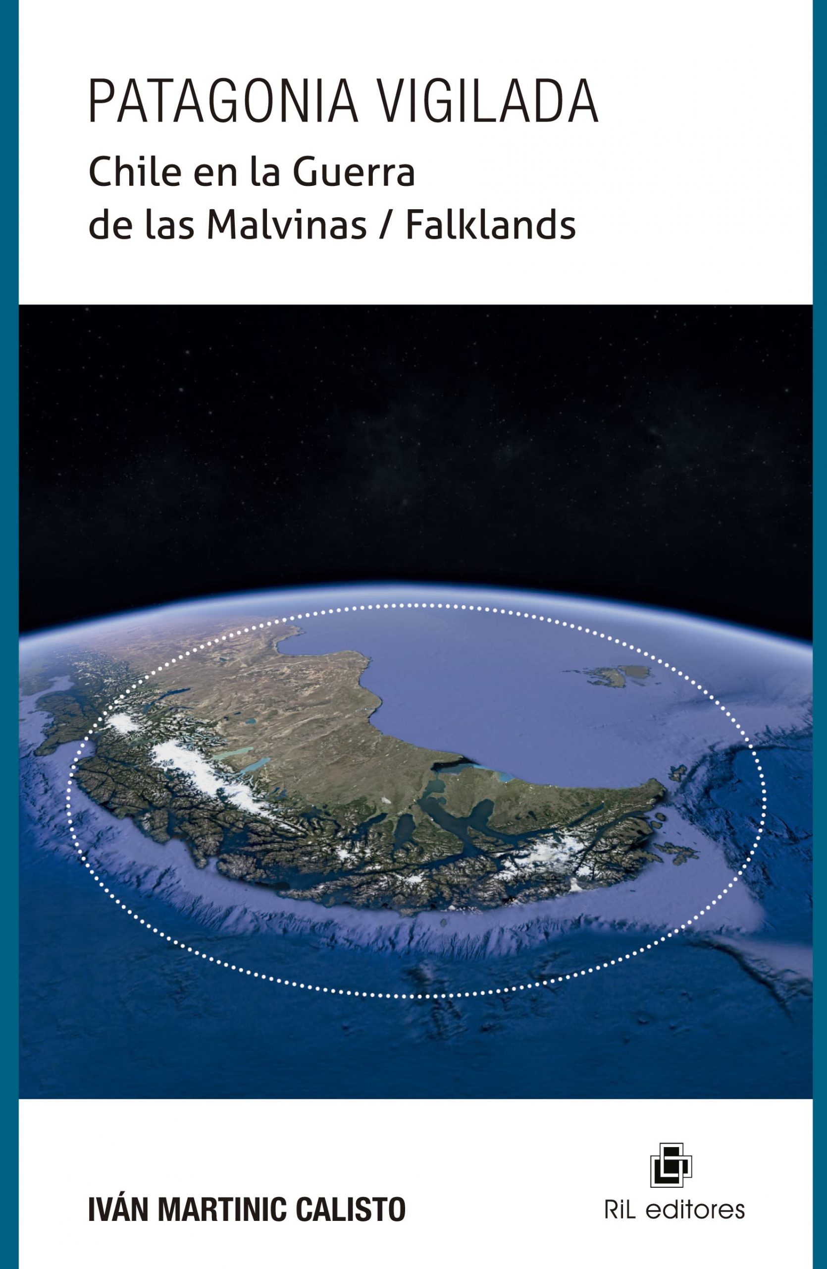 Patagonia vigilada. Chile en la Guerra de las Malvinas / Falklands 1