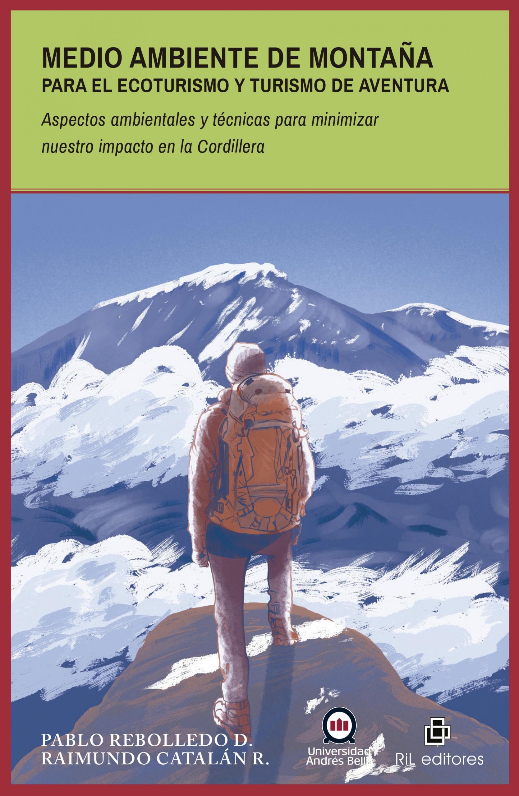 Medio ambiente de montaña para el ecoturismo y turismo de aventura. Aspectos ambientales y técnicas para minimizar nuestro impacto en la Cordillera 1