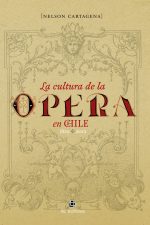 La cultura de la ópera en Chile 1829-2012 1