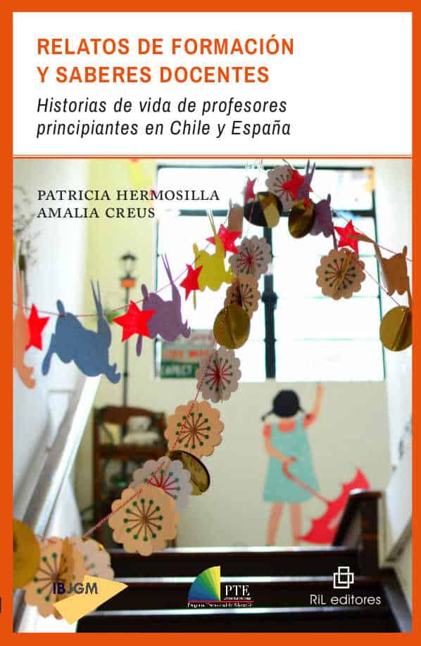 Relatos de formación y saberes docentes: historias de vida de profesores principiantes en Chile y España 1