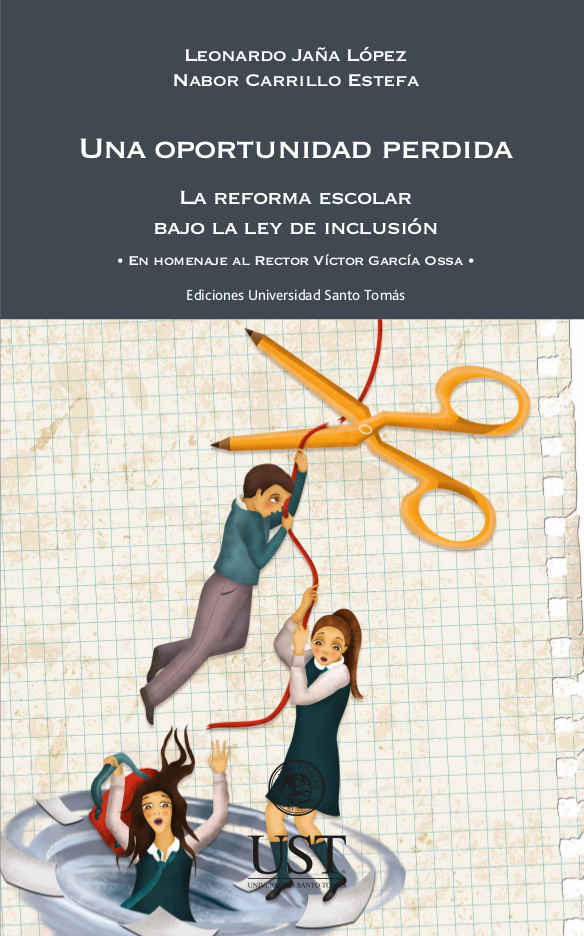 Una oportunidad perdida: la reforma escolar bajo la ley de inclusión. En homenaje al Rector Víctor García Ossa 1