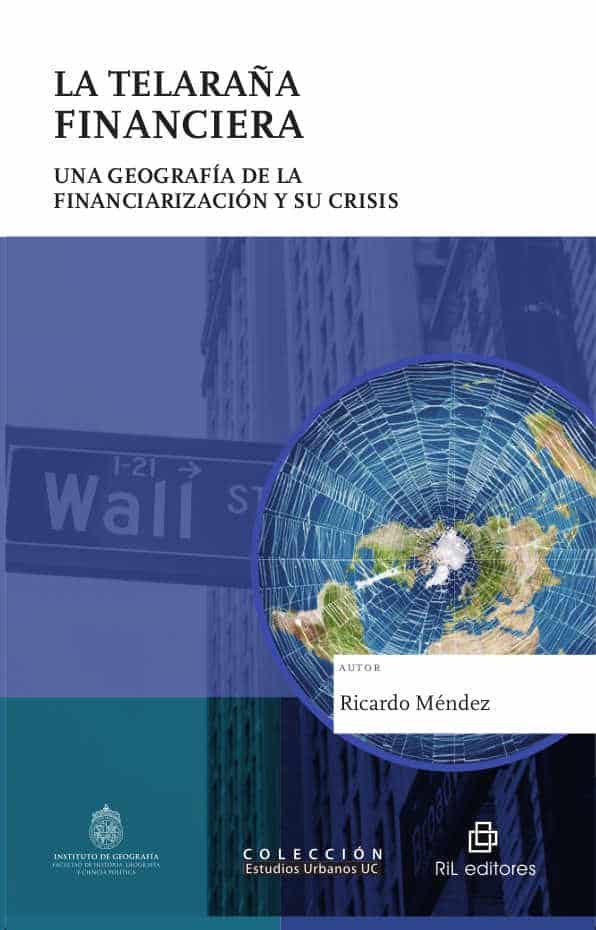 La telaraña financiera: una geografía de la financiarización y su crisis 1