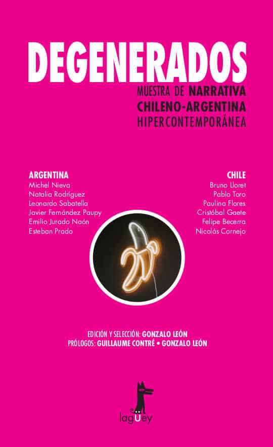 Degenerados: muestra de narrativa chileno-argentina hipercontemporánea 1