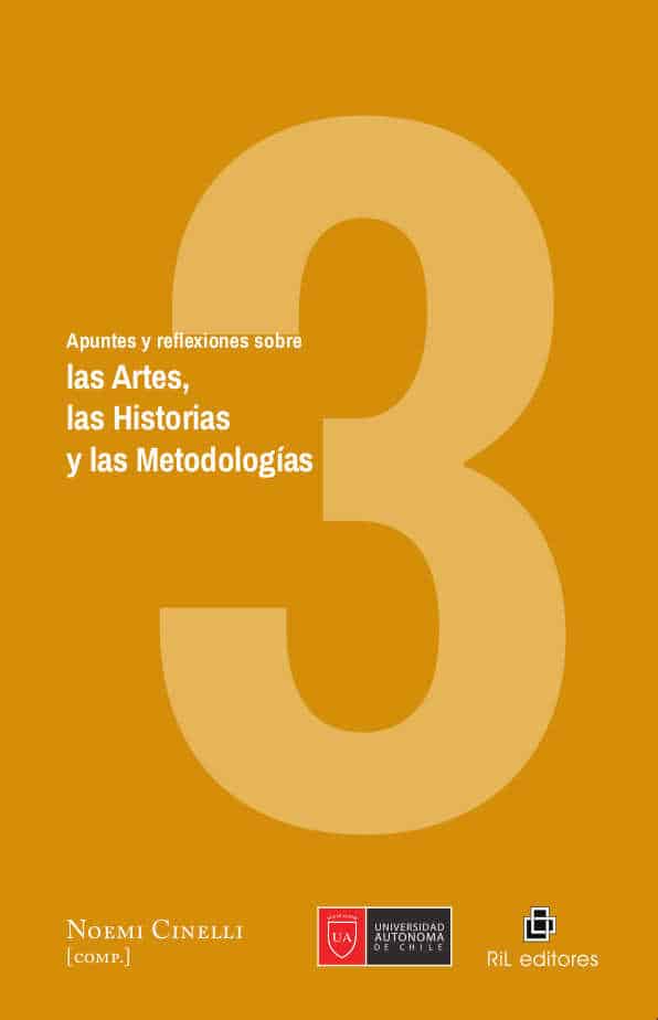 Apuntes y reflexiones sobre las Artes, las Historias y las Metodologías. Volumen 3 1