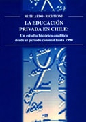 La educación privada en Chile: un estudio histórico-analítico desde el período colonial hasta 1990 1