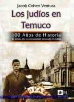 Los judíos en Temuco: 100 años de historia: el inicio de la comunidad sefaradí en Chile 1