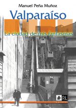 Valparaíso: la ciudad de mis fantasmas, memorias 1951-1971 1