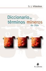 Diccionario de términos mineros de Chile: ilustrado 1
