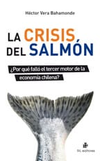 La crisis del salmón ¿Por qué falló el tercer motor de la economía chilena? 1
