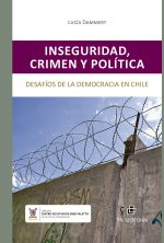 Inseguridad, crímen y política: desafíos de la democracia en Chile 1