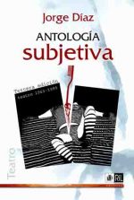 Antología subjetiva: 16 obras de Jorge Díaz 1