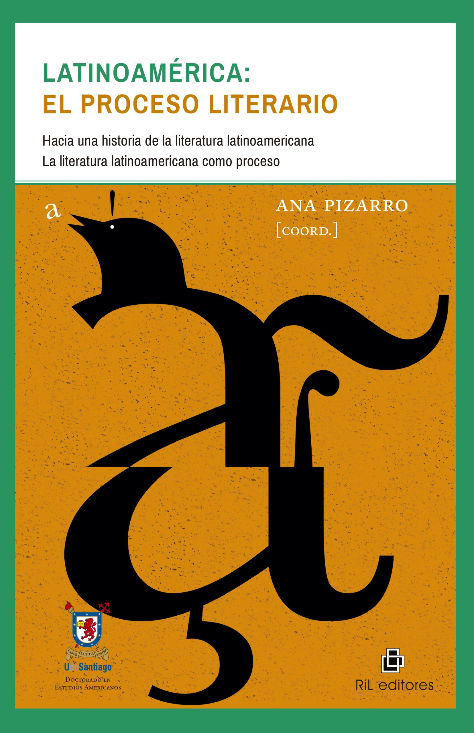 Latinoamérica: el proceso literario. Hacia una historia de la literatura latinoamericana 1