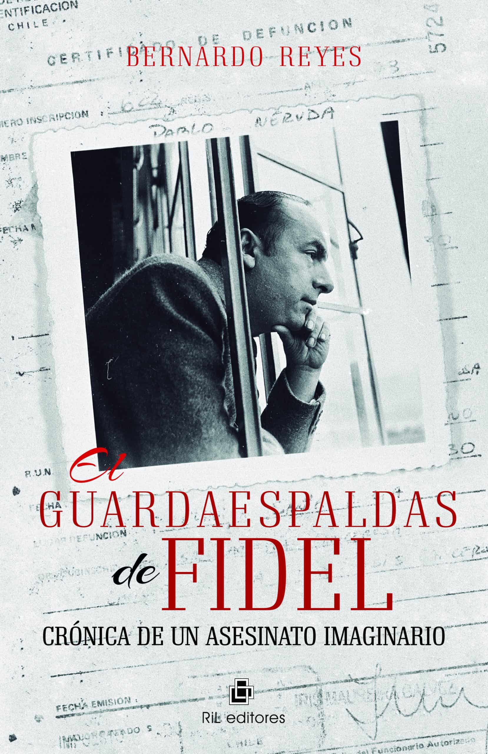 El guardaespaldas de Fidel: crónica de un asesinato imaginario 1