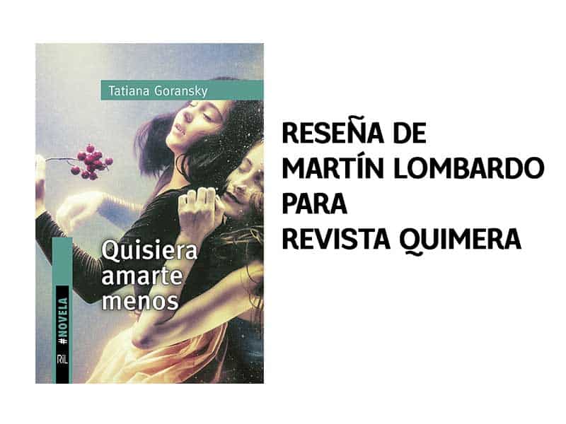 «Quisiera amarte menos», reseña de Martín Lombardo para «Revista Quimera» 1