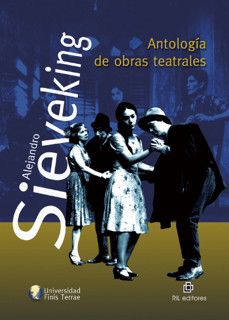 Antología de obras teatrales de Alejandro Sieveking RIL Editores Antología de obras teatrales de Alejandro Sieveking RIL Editores