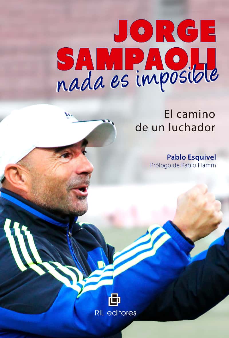 Jorge Sampaoli: nada es imposible. El camino de un luchador 1